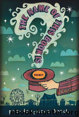 Secret 01: The Name of this Book Is Secret by Pseudonymous Bosch