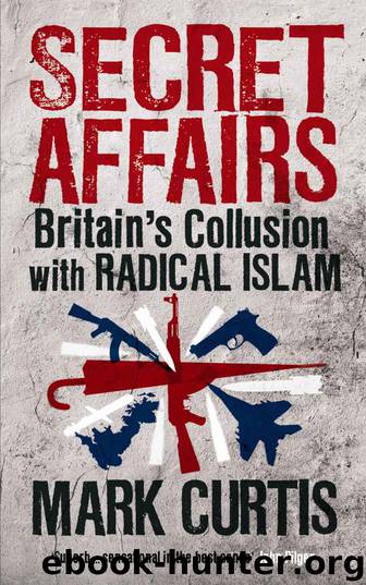 Secret Affairs: Britain's Collusion with Radical Islam by Curtis Mark