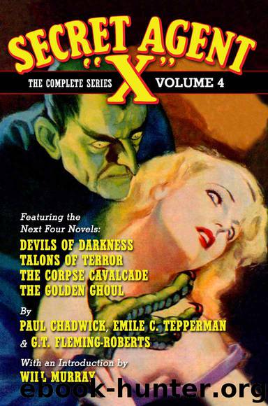 Secret Agent "X" - The Complete Series Volume 4 by Emile C. Tepperman & G. T. Fleming-Roberts & Paul Chadwick