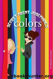 Secret Agent Josephine's Colors by Brenda Ponnay