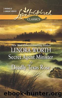 Secret Agent Minister and Deadly Texas Rose by Lenora Worth