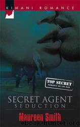 Secret Agent Seduction by Smith Maureen