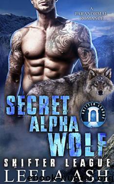 Secret Alpha Wolf (Shifter League Book 2) by Leela Ash