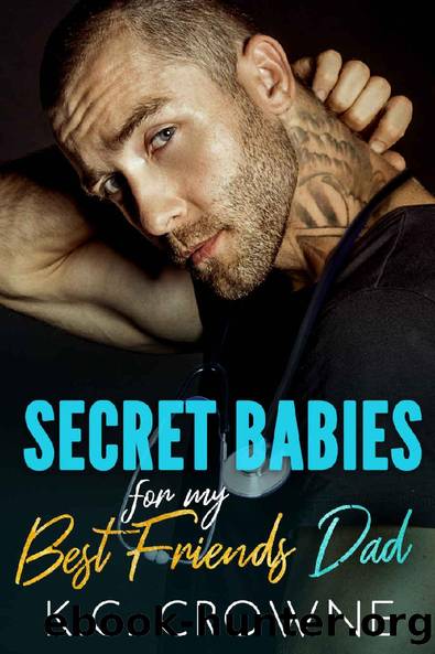 Secret Babies for my Best Friend's Dad: An Age Gap, Older Man Younger Woman Romance (Doctors of Denver) by K.C. Crowne