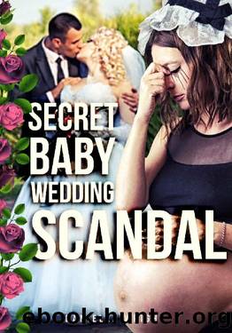 Secret Baby Wedding Scandal by Daniella Wright