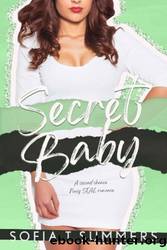 Secret Baby by Sofia T Summers
