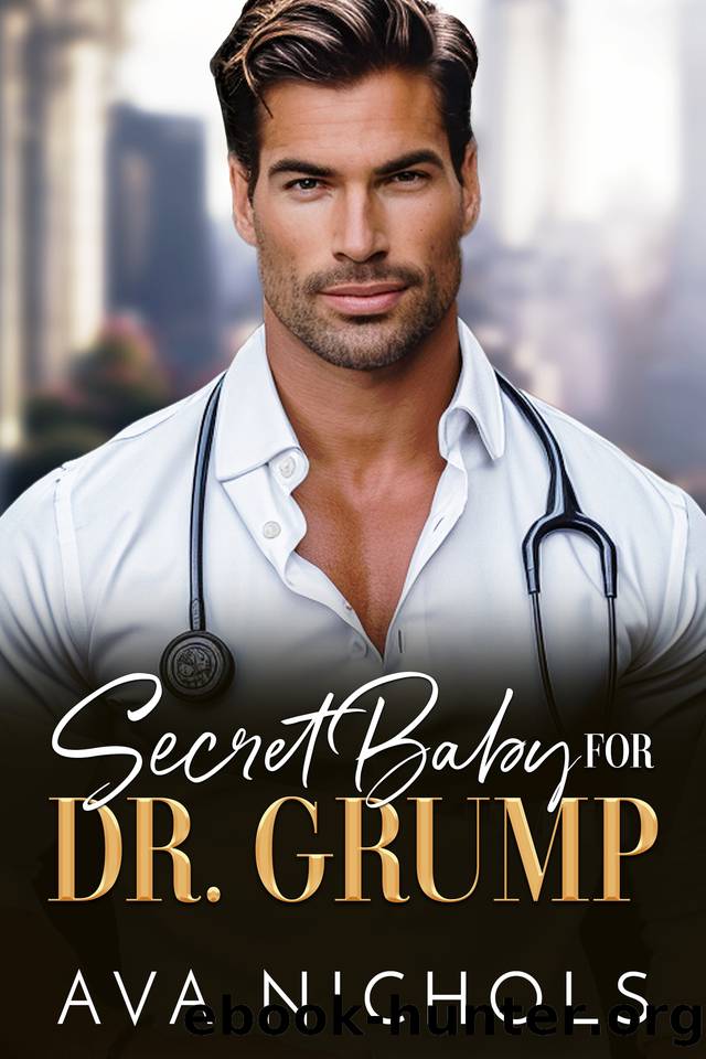 Secret Baby for Dr. Grump: An Age Gap, Billionaire Boss Romance by Ava Nichols