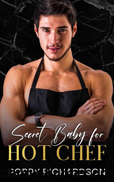 Secret Baby for Hot Chef by Richardson Poppy