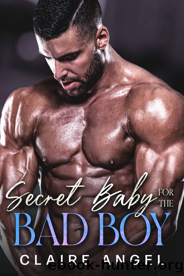 Secret Baby for The Bad Boy: A Millionaire Boss Office Romance by Claire Angel