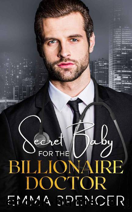 Secret Baby for the Billionaire Doctor: One-Night Stand Age Gap Romance by Emma Spencer