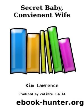 Secret Baby, Convienent Wife by Kim Lawrence