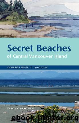 Secret Beaches of Central Vancouver Island by Theo Dombrowski