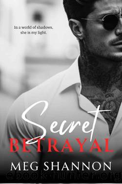 Secret Betrayal: A Dark Mafia Romance (NY Romano Mafia Book 1) by Meg Shannon