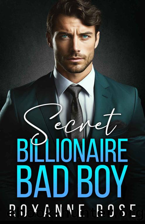 Secret Billionaire Bad Boy by Rose Roxanne