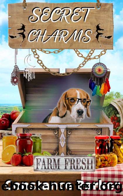 Secret Charms (A Farmer's Market Witch Mystery Series Book 5) by Constance Barker