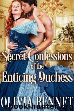Secret Confessions of the Enticing Duchess: A Steamy Historical Regency Romance Novel by Olivia Bennet & Cobalt Fairy