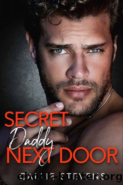 Secret Daddy Next Door: An Enemies to Lovers Romance (The Hawthorns) by Callie Stevens
