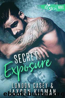 Secret Exposure (A St. Skin Novel): a bad boy new adult romance novel by London Casey & Jaxson Kidman & Karolyn James