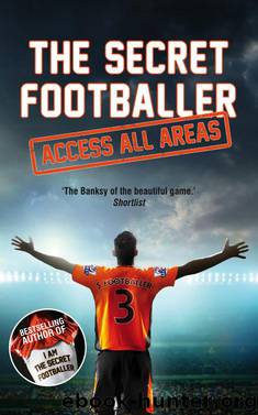 Secret Footballer: Access All Areas by Anon