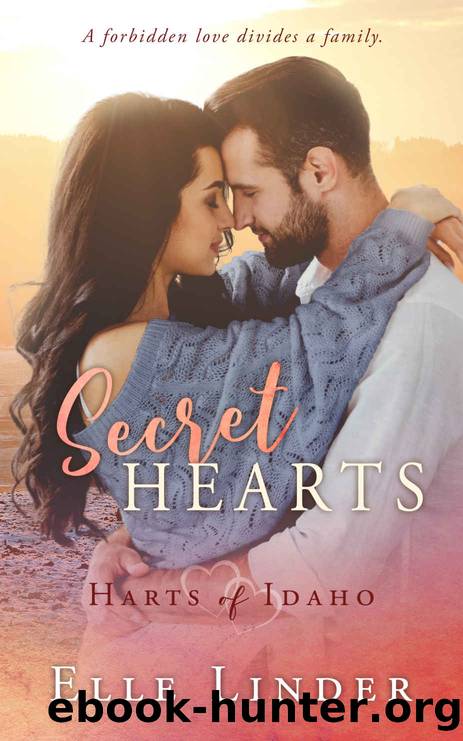 Secret Hearts: A Small Town Forbidden Romance (Harts of Idaho Book 3) by Elle Linder
