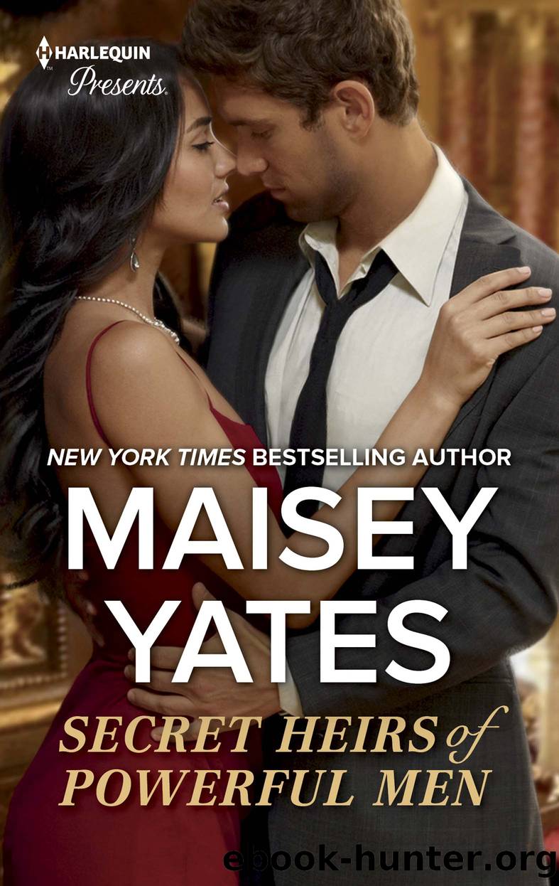 Secret Heirs of Powerful Men by Maisey Yates
