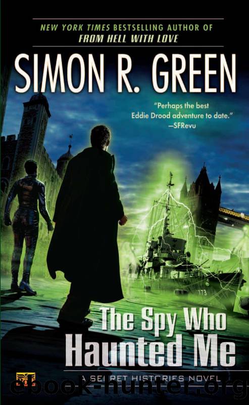 Secret Histories 03 - The Spy Who Haunted Me by Simon R. Green