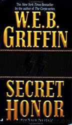 Secret Honor by W. E. B. Griffin