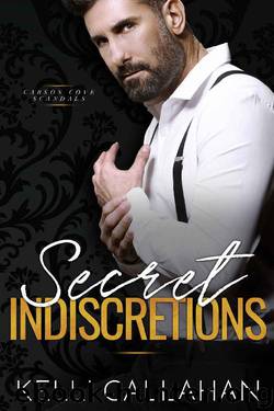 Secret Indiscretions (Carson Cove Scandals Book 2) by Kelli Callahan