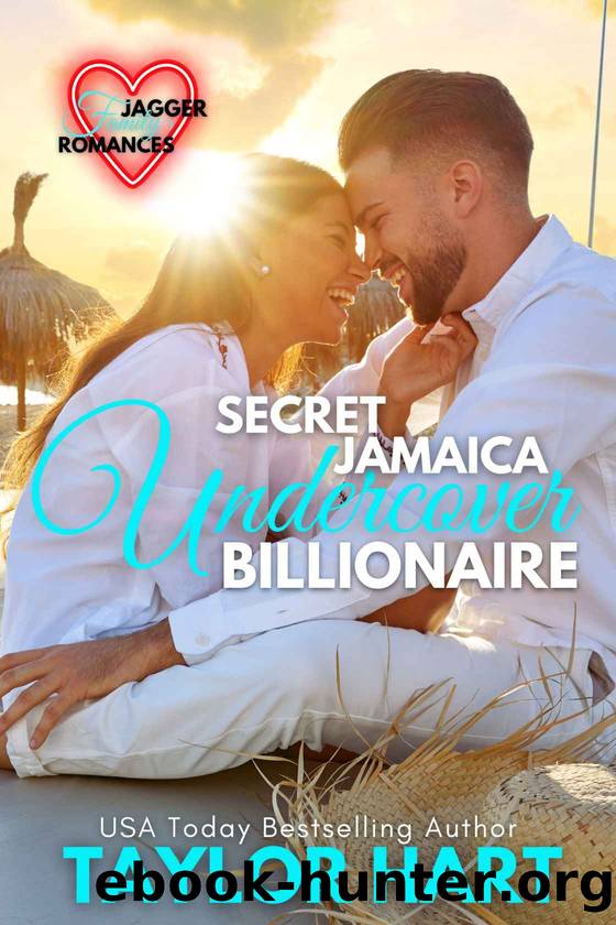 Secret Jamaica Undercover Billionaire: Jagger Family Romances by Taylor Hart