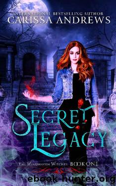 Secret Legacy: A Supernatural Ghost Series (The Windhaven Witches Book 1) by Carissa Andrews