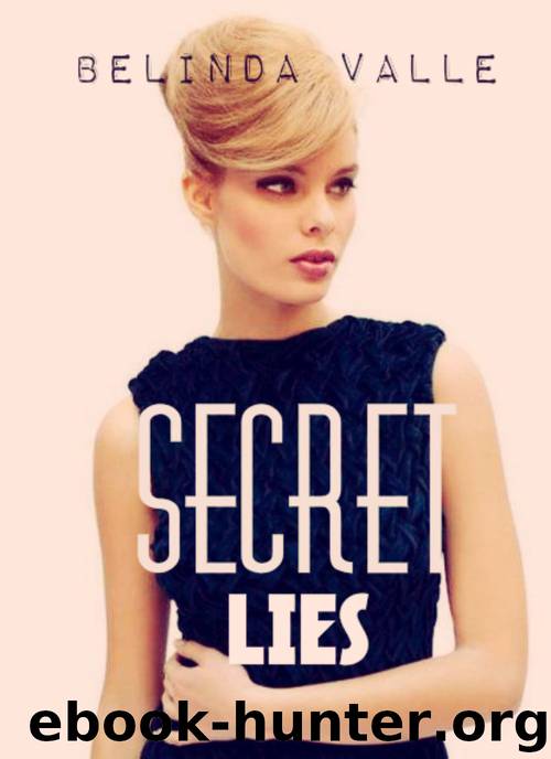 Secret Lies by Belinda Valle