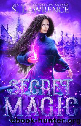 Secret Magic (Chronicles of the Marked Book 2) by S. Lawrence