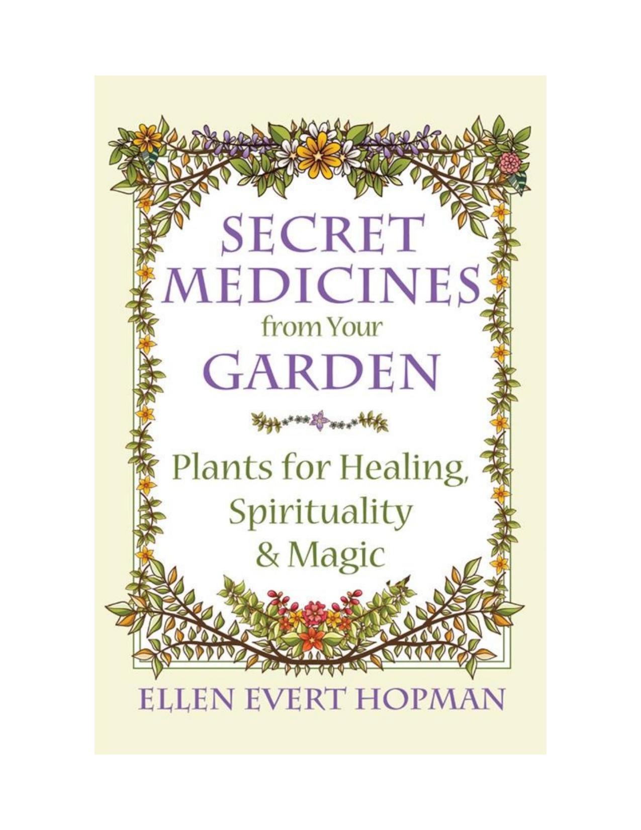 Secret Medicines from Your Garden by Ellen Evert Hopman