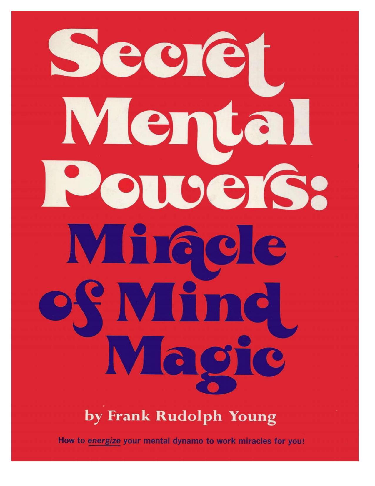 Secret Mental Powers: Miracles of Mind Magic by Frank Rudolph young