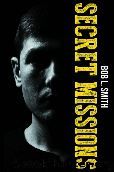 Secret Missions by Bob L. Smith