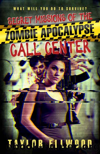Secret Missions of the Zombie Apocalypse Call Center: What will you do to survive? (The Zombie Apocalypse Call Center Series Book 2) by Taylor Ellwood