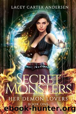 Secret Monsters: A Paranormal Reverse Harem Romance (Her Demon Lovers Book 1) by Lacey Carter Andersen