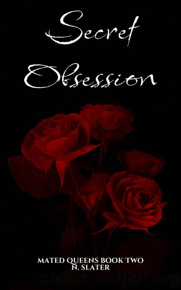 Secret Obsession (Mated Queens Book 2) by N. Slater