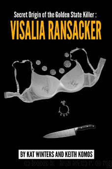 Secret Origin of the Golden State Killer: Visalia Ransacker by Kat Winters & Keith Komos