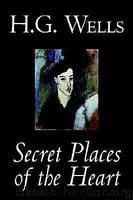 Secret Places of the Heart by H. G. Wells