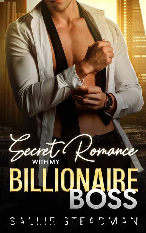 Secret Romance with my Billionaire Boss by Steadman Sallie