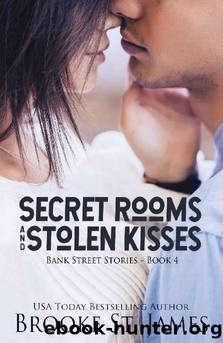 Secret Rooms and Stolen Kisses: A Romance (Bank Street Stories Book 4) by Brooke St. James