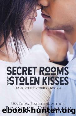Secret Rooms and Stolen Kisses: A Romance by Brooke St. James