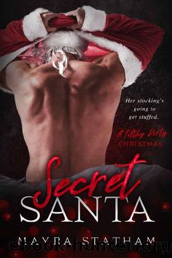 Secret Santa (A Filthy Dirty Christmas) by Mayra Statham