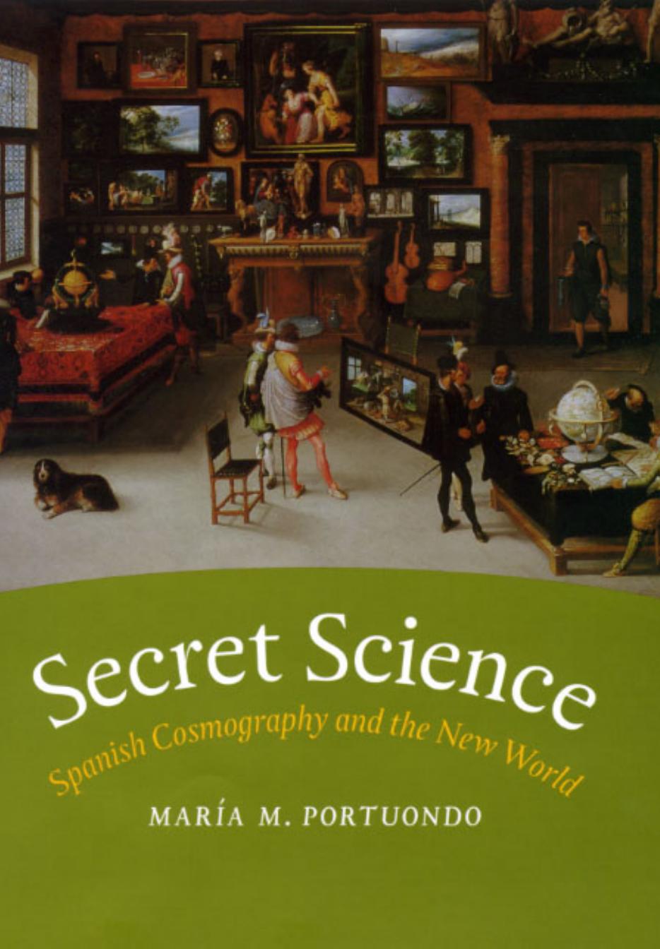 Secret Science: Spanish Cosmography and the New World by María M. Portuondo