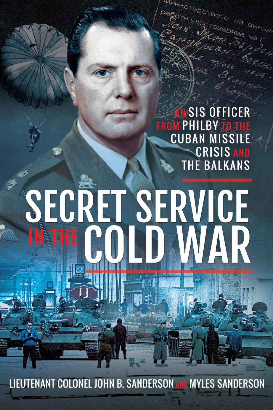 Secret Service in the Cold War by John B Sanderson