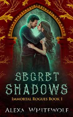 Secret Shadows: A Greek God Paranormal Romance (Immortal Rogues Book 1) by Alexa Whitewolf