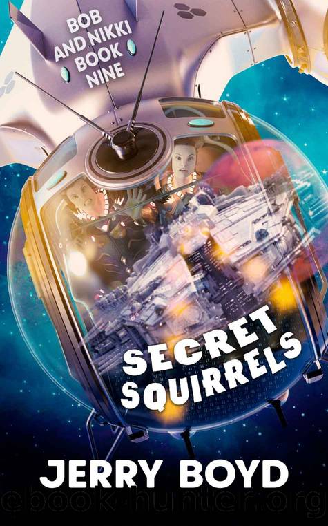 Secret Squirrels (Bob and Nikki Book 9) by Jerry Boyd
