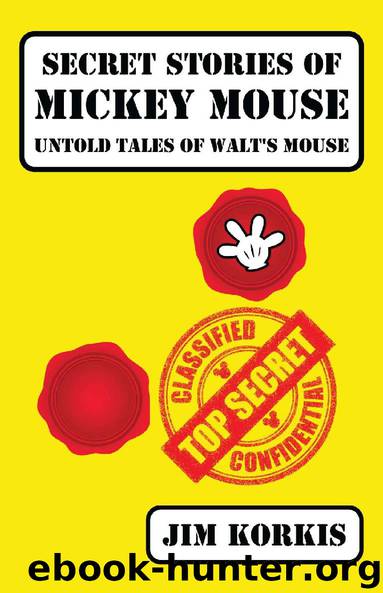 Secret Stories of Mickey Mouse: Untold Tales of Walt's Mouse by Jim Korkis
