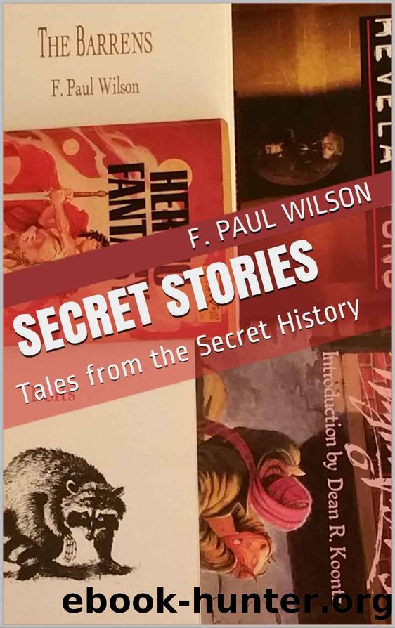 Secret Stories: Tales from the Secret History (The Secret History of the World) by F. Paul Wilson